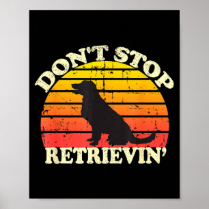 Don't Stop Retrieving Retro Golden Retriever Mom D Poster