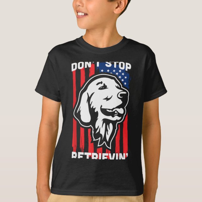 Don't Stop Retrieving Shirt American Flag Golden R (Front)