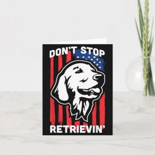 Don't Stop Retrieving Shirt American Flag Golden R Card
