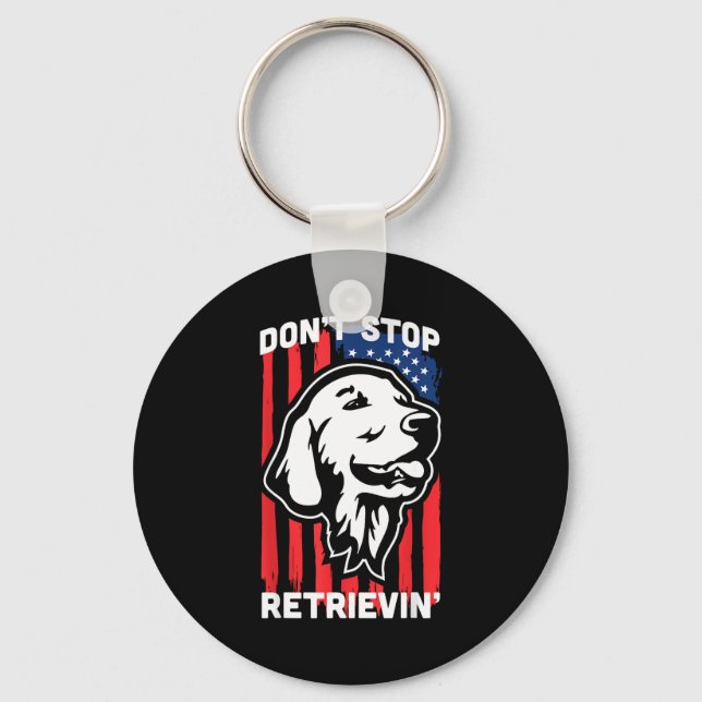 Don't Stop Retrieving Shirt American Flag Golden R Keychain (Front)