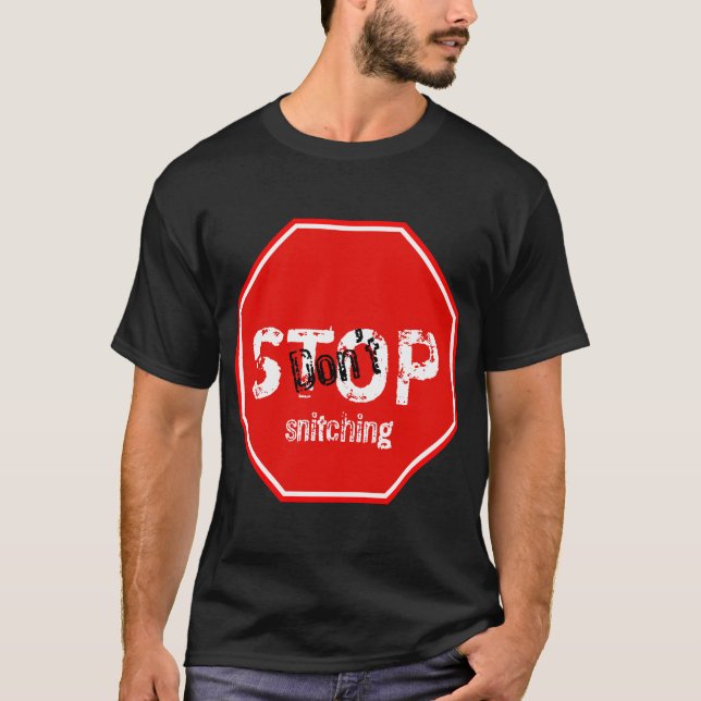 Don't stop snitching t-shirt  (Front)