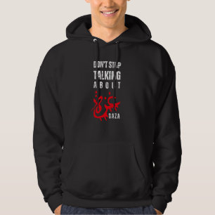 Don't stop talking about Gaza Hoodie