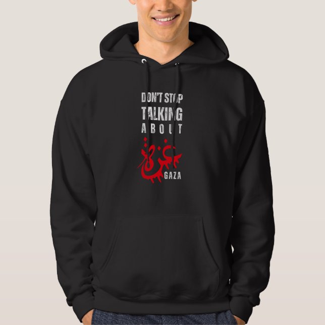 Don't stop talking about Gaza Hoodie (Front)