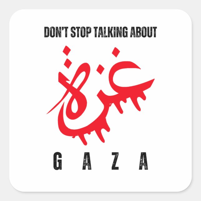 Don't stop talking about Gaza Square Sticker (Front)