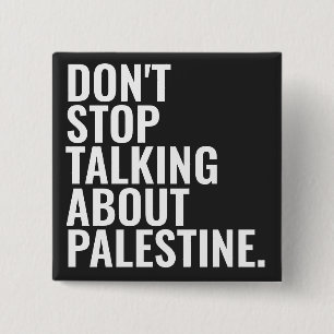 don't stop talking about palestine Basic White 2 Inch Square Button