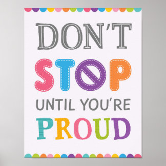 Don't Stop Until You're Proud Growth Mindset Poster