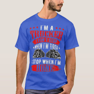 Don't Stop When Tired Funny Trucker Gift Truck Dri T-Shirt