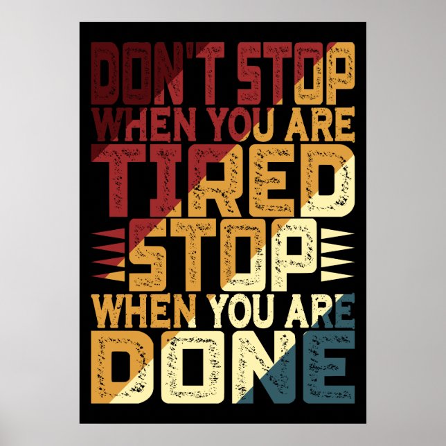 Don't Stop When You Are Tired Stop When You Are Poster (Front)
