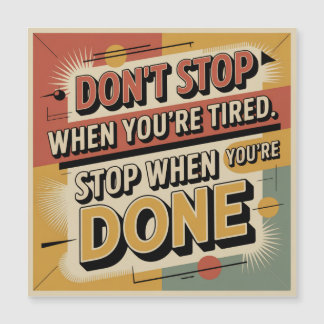 Don't Stop When You're Tired