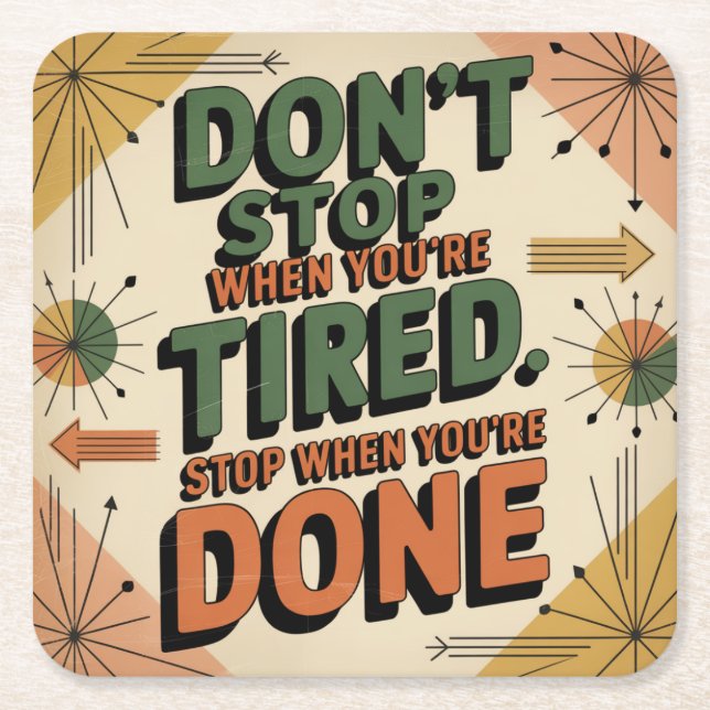 Don't Stop When You're Tired Square Paper Coaster (Front)