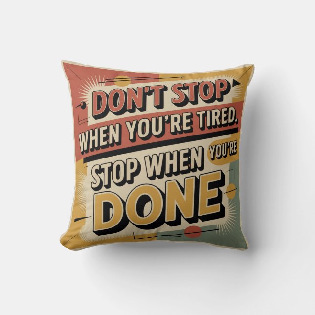 Don't Stop When You're Tired Throw Pillow (Front)
