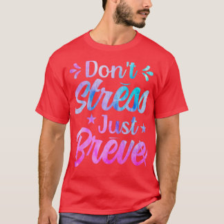 Dont Stress Just Breve Dyslexia Awareness Reading T-Shirt