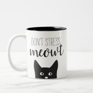 Don't Stress Meowt Mug