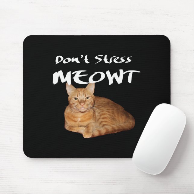 Don't Stress Meowt - Orange Cat Stress Me Out Mouse Pad (With Mouse)
