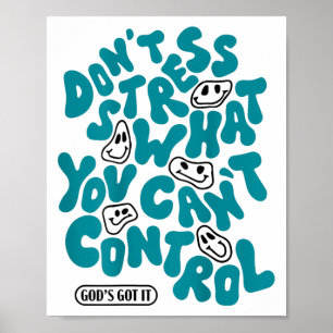Don't Stress What You Can't Control (on Back) Poster