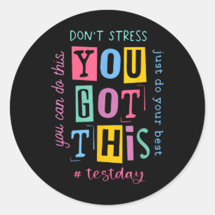 Dont Stress You Got This You Can Do This... Design Classic Round Sticker