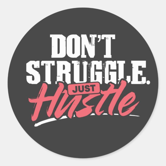 Don't Struggle Just Hustle Rounded Sticker (Front)