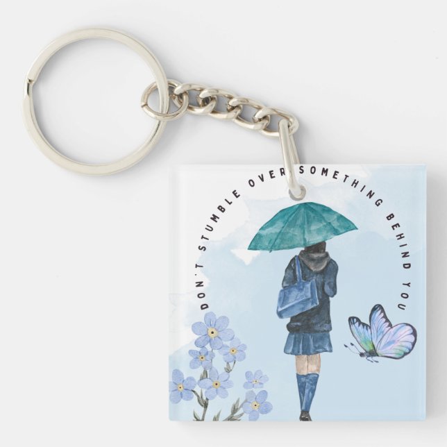 Don't Stumble Over Something Behind You Keychain (Front)