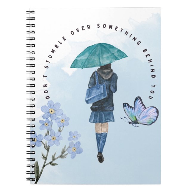 Don't Stumble Over Something Behind You Notebook (Front)