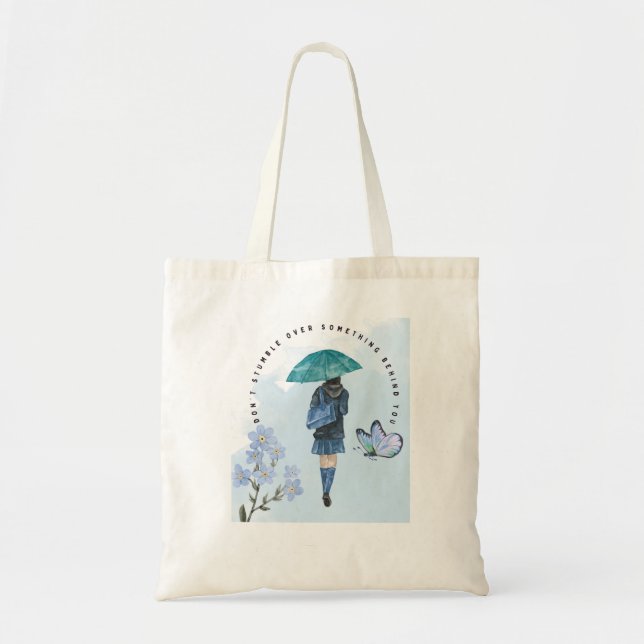 Don't Stumble Over Something Behind You Tote Bag (Front)