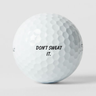 'Don't Sweat It' Relaxed Confident Motivational  Golf Balls