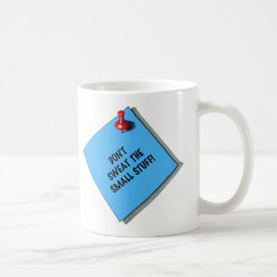 DON'T SWEAT THE SMALL STUFF MEMO COFFEE MUG