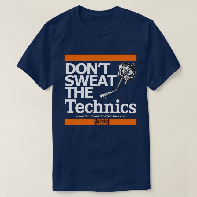 Don't Sweat The Technics T-Shirt (Design Front)