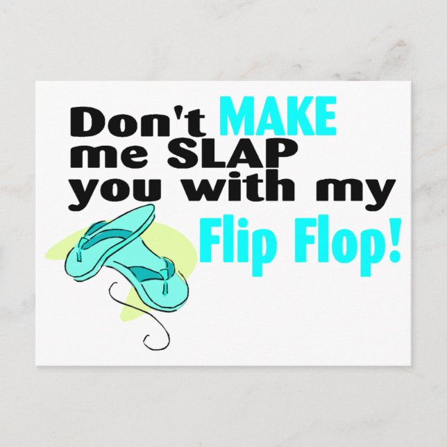 Don't t Make Me Slap You With My Flip Flop Postcard (Front)