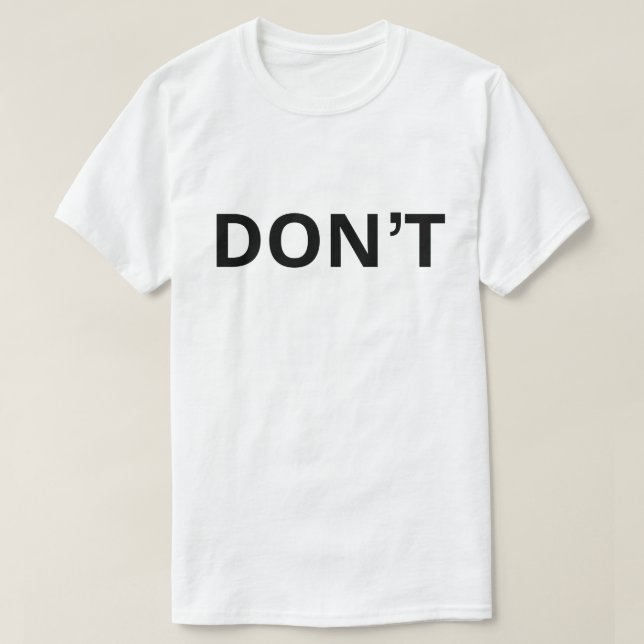 Don't T-Shirt (Design Front)