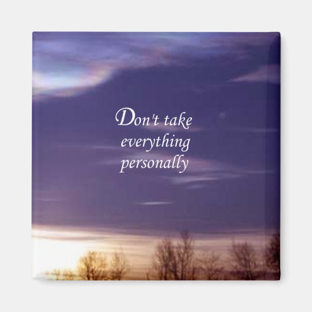 Don't Take Everything Personally Magnet (Front)