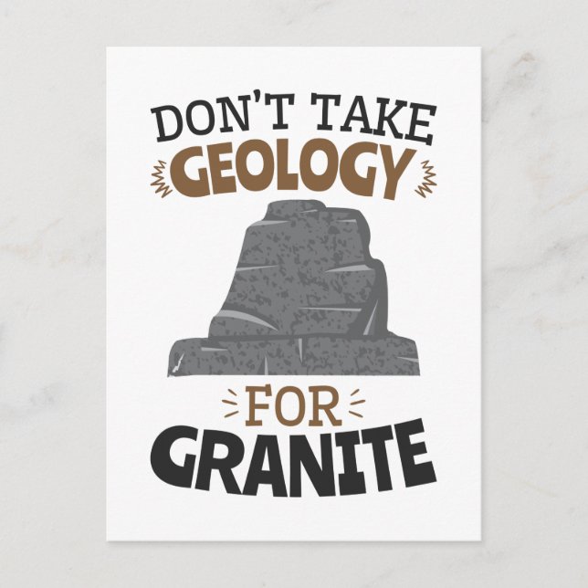 Don't Take Geology for Granite Funny Geologist Postcard (Front)