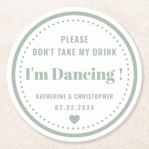 Don't Take My Drink Classic Sage Green Wedding Round Paper Coaster