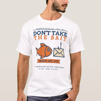 Don't Take The Bait Funny Phishing Awareness Cyber T-Shirt
