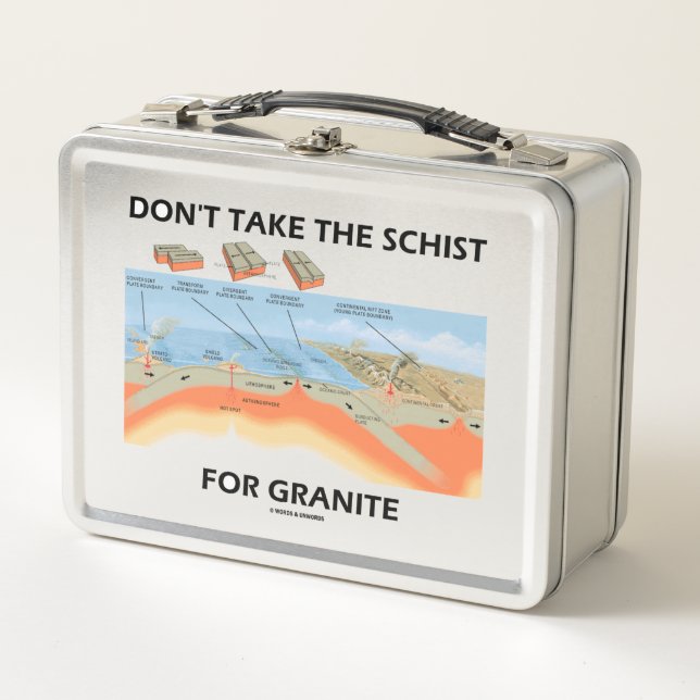 Don't Take The Schist For Granite Geology Humor Metal Lunch Box (Front)