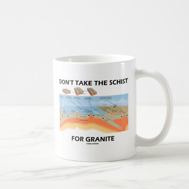 Don't Take The Schist For Granite (Geology Humour) Coffee Mug (Right)