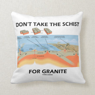 Don't Take The Schist For Granite (Geology Humour) Throw Pillow