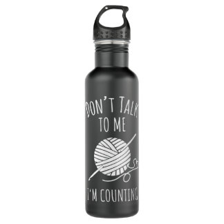 Don't Talk Counting Crochet Crocheting Gift 710 Ml Water Bottle