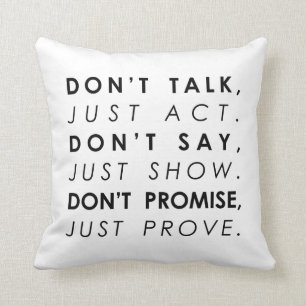 don't talk just act Motivational quote Throw Pillow