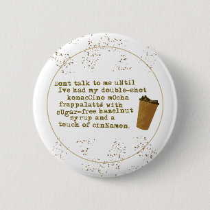 Don't Talk Need Coffee 2 Inch Round Button