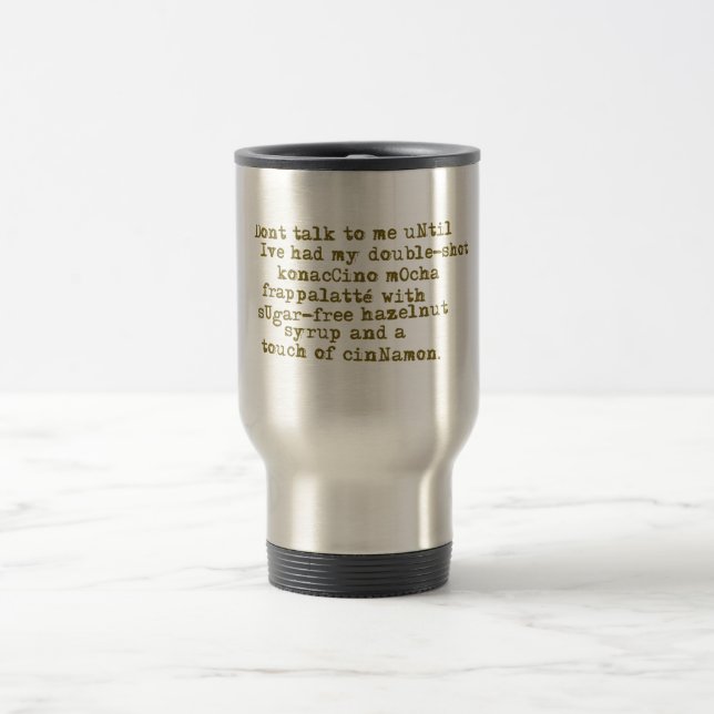 Don't Talk Need Coffee Travel Mug (Center)