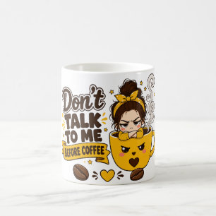 Don't Talk To Me Before Coffee Grumpy Girl Mug