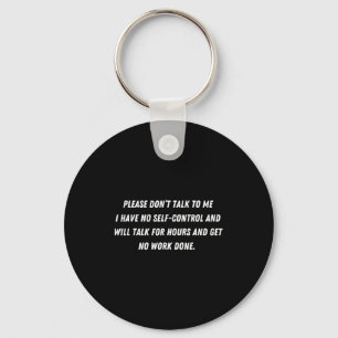 Don't Talk To Me - Funny Distracted Add Shirt  Keychain