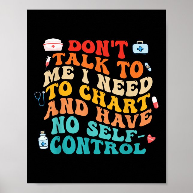 Dont Talk To Me I Need To Chart Funny Nurse Quote  (Front)