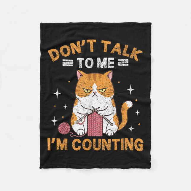 Don't Talk To Me I'm Counting Funny Cat Knits Croc Fleece Blanket (Front)