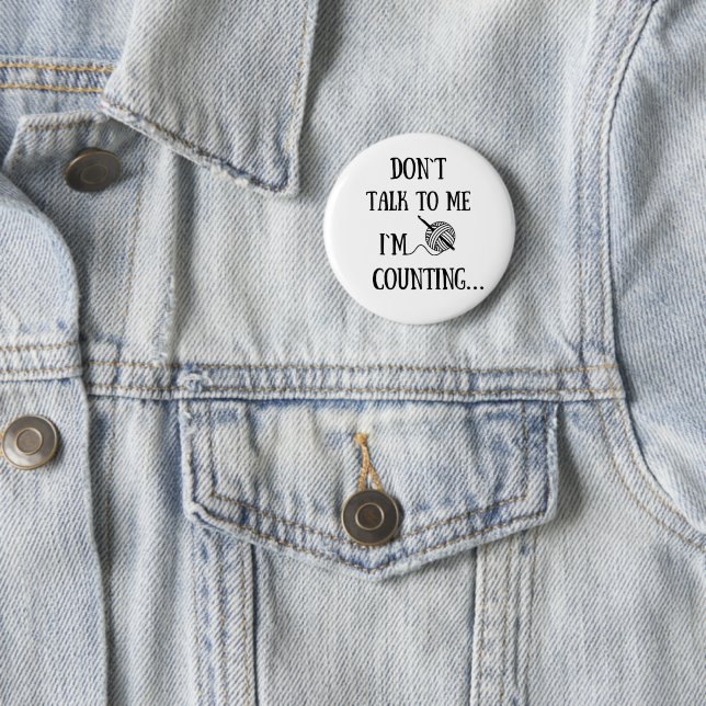 Don't talk to me I'm counting funny crochet 2 Inch Round Button (In Situ)