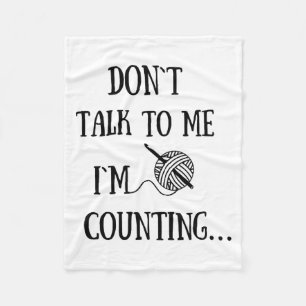 Dont Talk To Me Im Counting Funny Crochet  Fleece Blanket