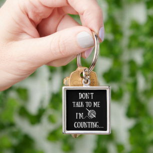 Don't talk to me I'm counting funny crochet Keychain