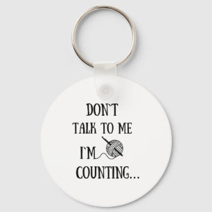 Dont Talk To Me Im Counting Funny Crochet  Keychain