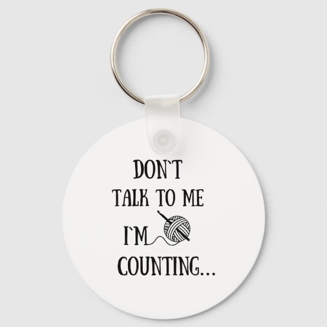 Dont Talk To Me Im Counting Funny Crochet  Keychain (Front)
