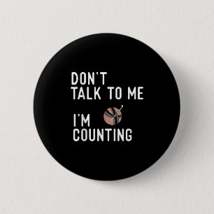 Don't Talk To Me I'm Counting Funny Crochet Knitti 2 Inch Round Button